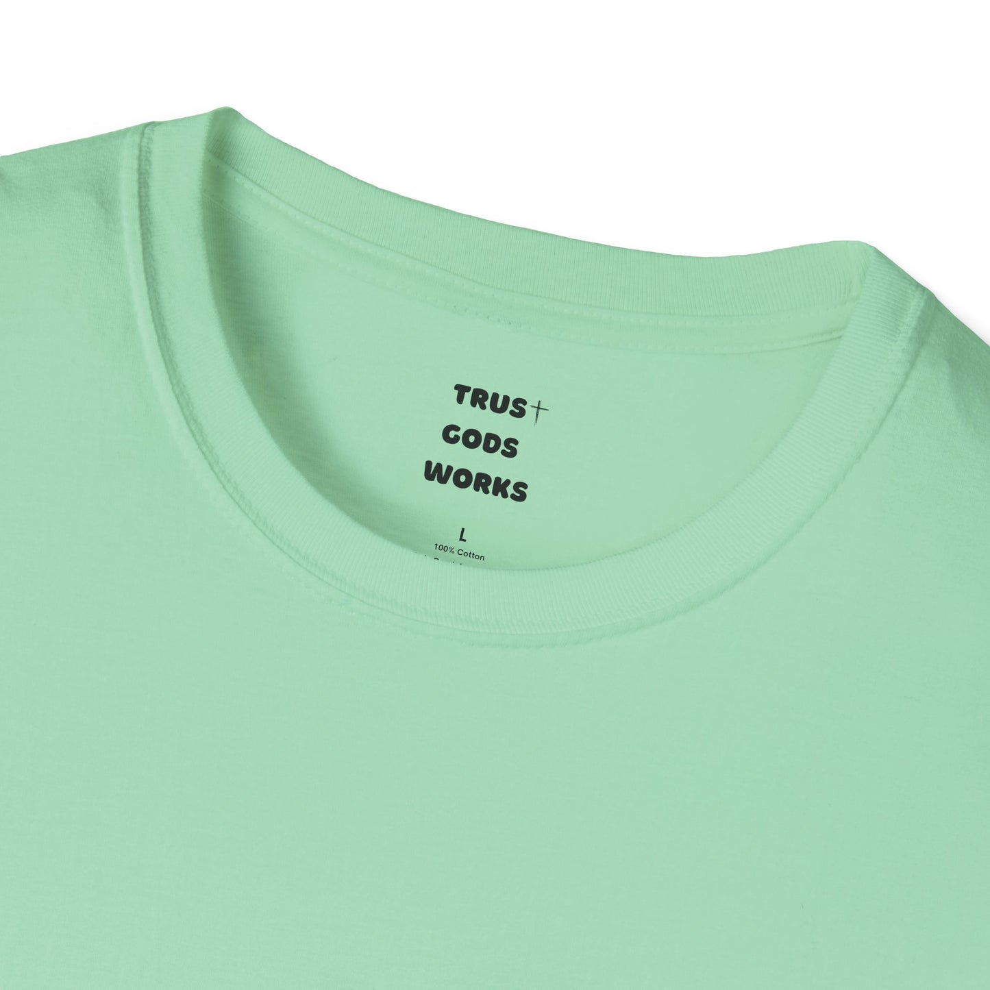 Trust Gods Works Unisex Cross T-Shirt SoftStyle