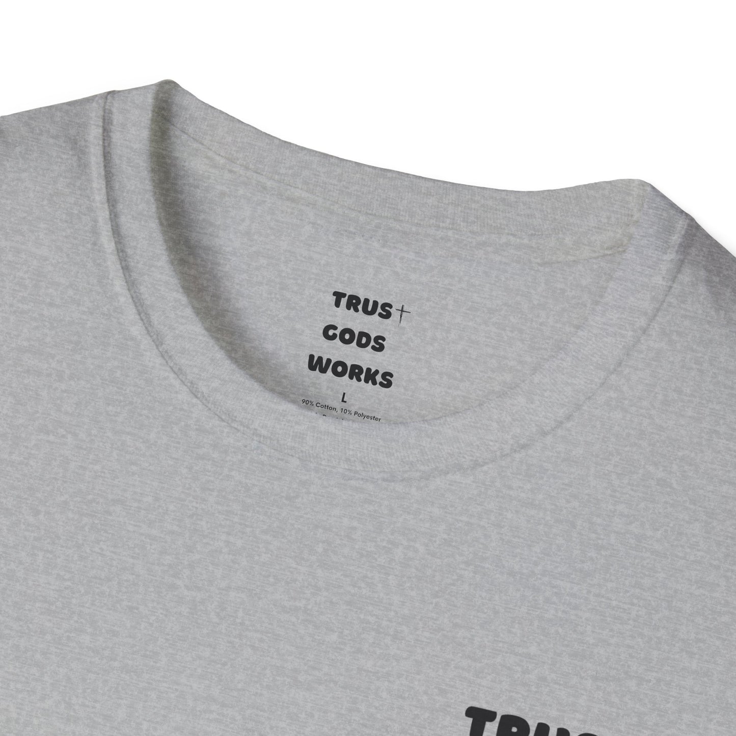 Trust Gods Works Unisex Softstyle T-Shirt