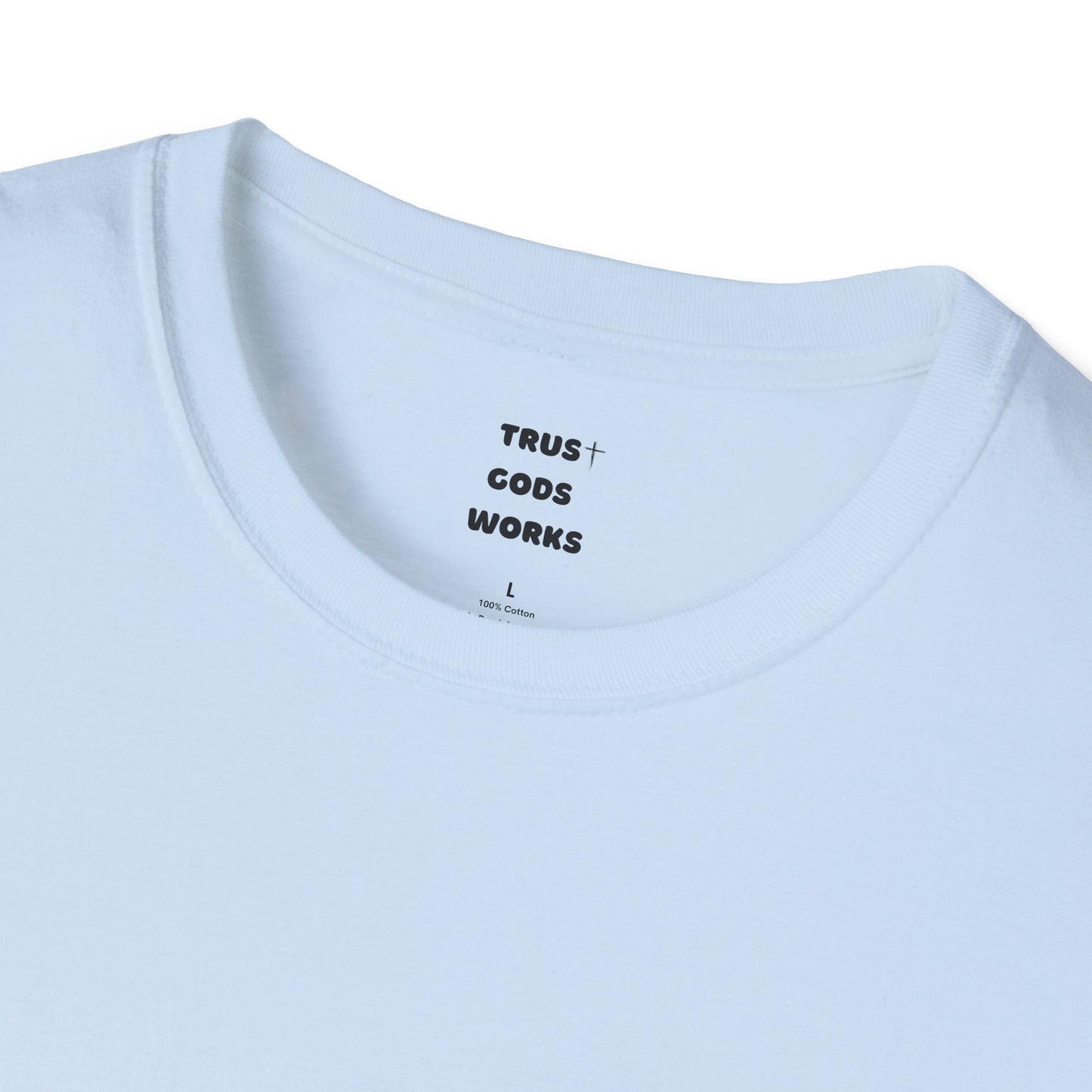 Trust Gods Works Unisex Cross T-Shirt SoftStyle
