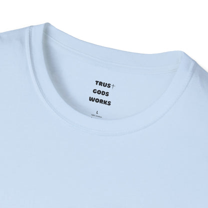 Trust Gods Works Unisex Cross T-Shirt SoftStyle
