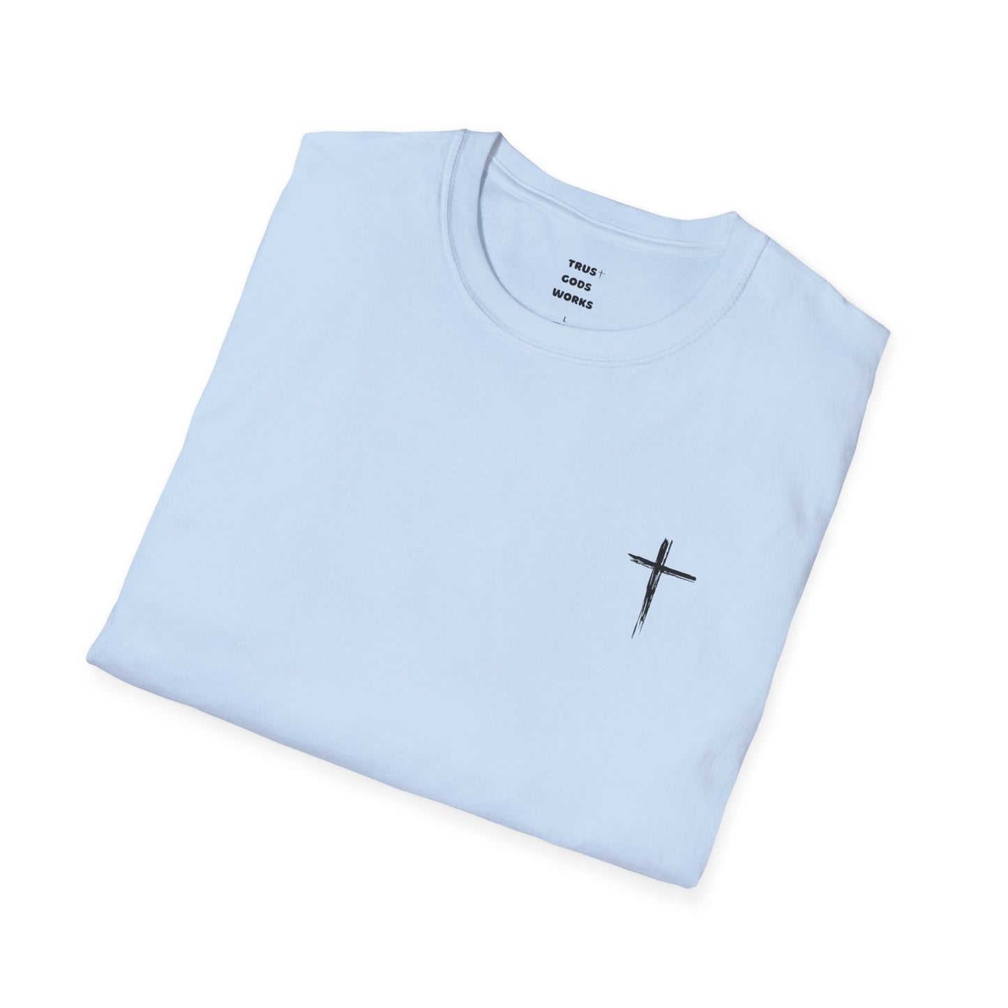 Trust Gods Works Unisex Cross T-Shirt SoftStyle