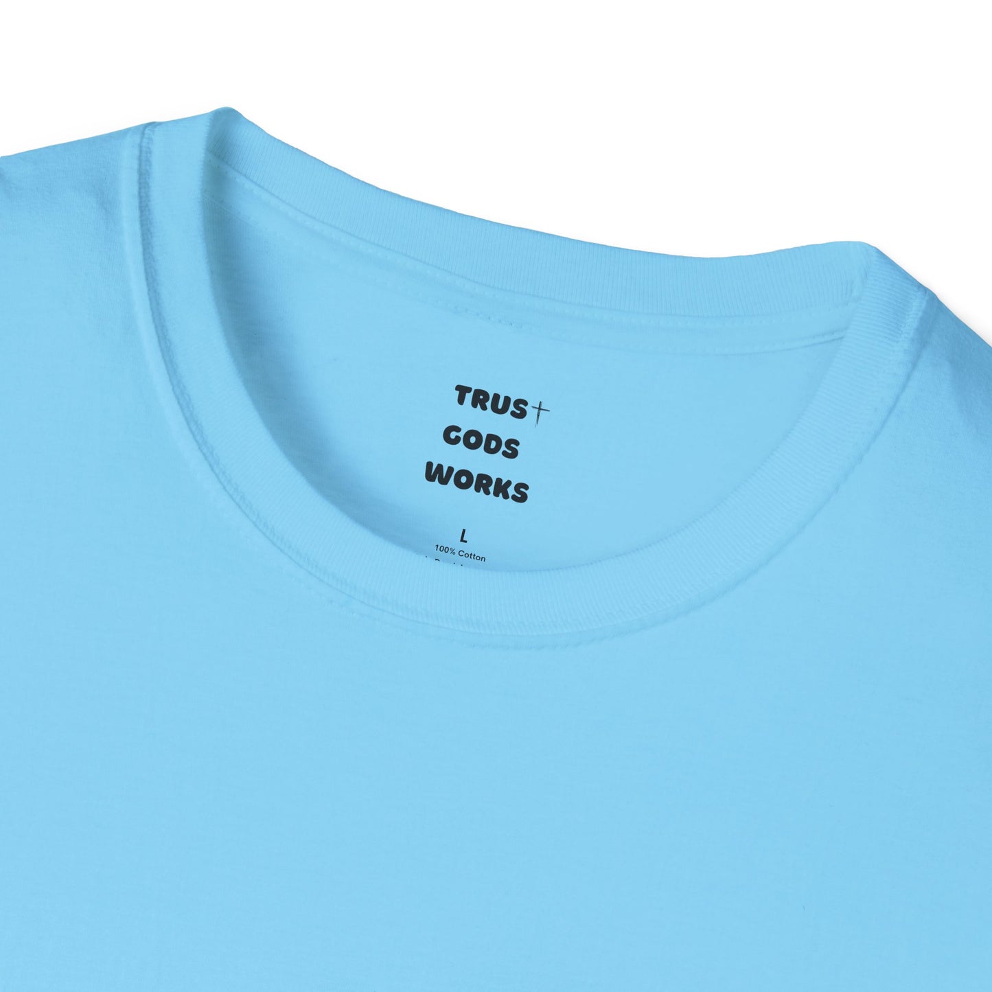 Trust Gods Works Unisex Cross T-Shirt SoftStyle