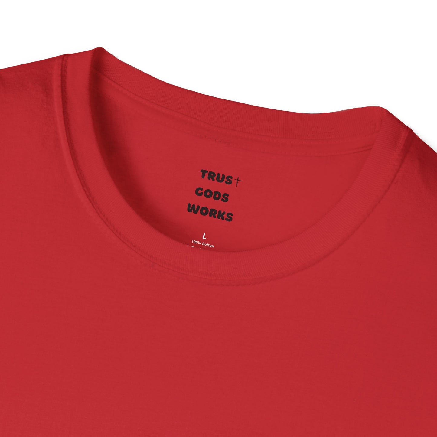 Trust Gods Works Unisex Cross T-Shirt SoftStyle